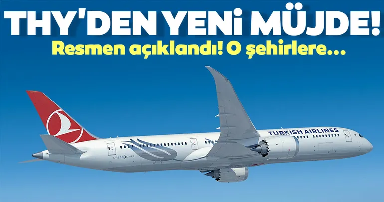 THY’den yeni müjde! O şehirlere...