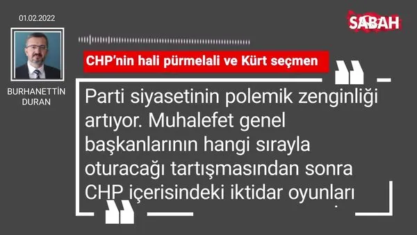 Burhanettin Duran | CHP'nin hali pürmelali ve Kürt seçmen