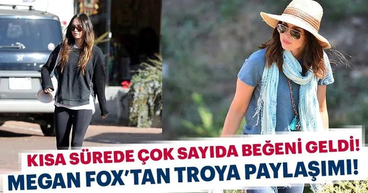 Megan Fox’tan ’Troya’ paylaşımı