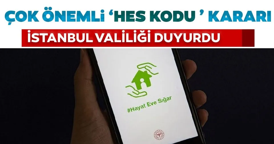 Istanbul Valiligi Son Dakika Duyurdu Istanbul Icin Hes Kodu Karari Son Dakika Haberler