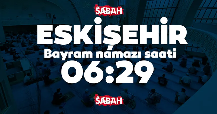 Kurban bayram namazı saat kaçta kılınacak? Diyanet ile 2020 İstanbul, Ankara, Antalya, Bursa, Konya bayram namazı saati ve il il bayram namazı saatleri yayınlandı