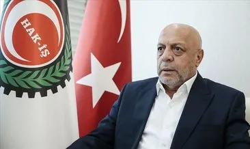 HAK-İŞ Genel Başkanı Arslan, asgari ücrete yapılan artışı değerlendirdi