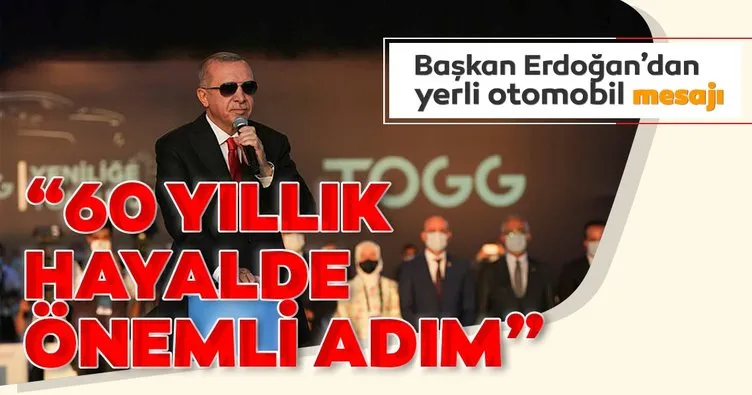 Başkan Erdoğan’dan yerli otomobil mesajı