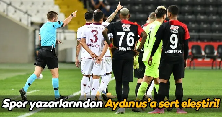 Gaziantep FK-Trabzonspor maçının hakemi Fırat Aydınus’a tepki!