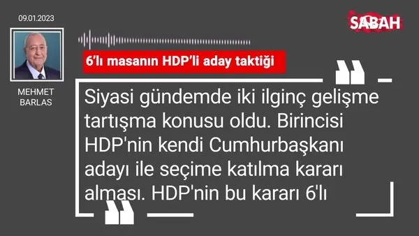 Mehmet Barlas | 6'lı masanın HDP'li aday taktiği