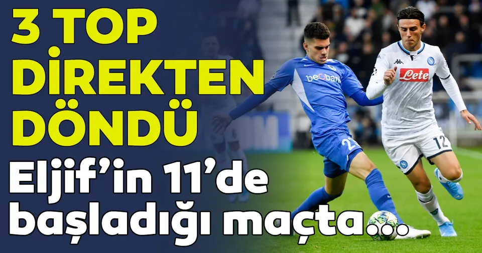 Eljif Elmas Ilk 11 De Basladi Genk Napoli Macinda Gol Sesi Cikmadi Spor Haberleri