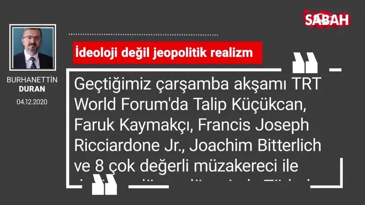 Burhanettin Duran 'İdeoloji değil jeopolitik realizm'