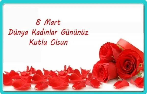 8 Mart 2018 Kadınlar Günü ile ilgili kutlama mesajları ve sözleri bu sayfada! - İşte Resimli Kadınlar Günü mesajları