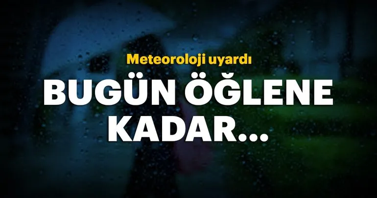 Meteoroloji’den son dakika hava durumu uyarısı! İşte İstanbul ve il il bugün ve 5 günlük hava durumu