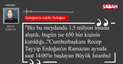 Hilal Kaplan | Erdoğan’ın rakibi Erdoğan