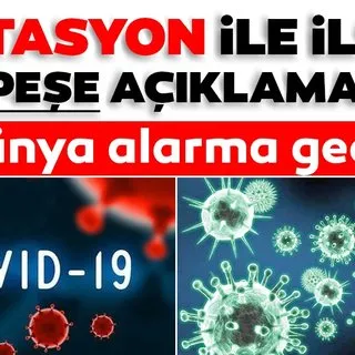 Son Dakika Haberler: Corona mutasyon haberleriyle tüm dünya alarmda! Corona virüs mutasyonu ile detaylar netleşiyor