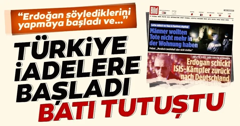 Türkiye iadelere başladı Batı tutuştu!
