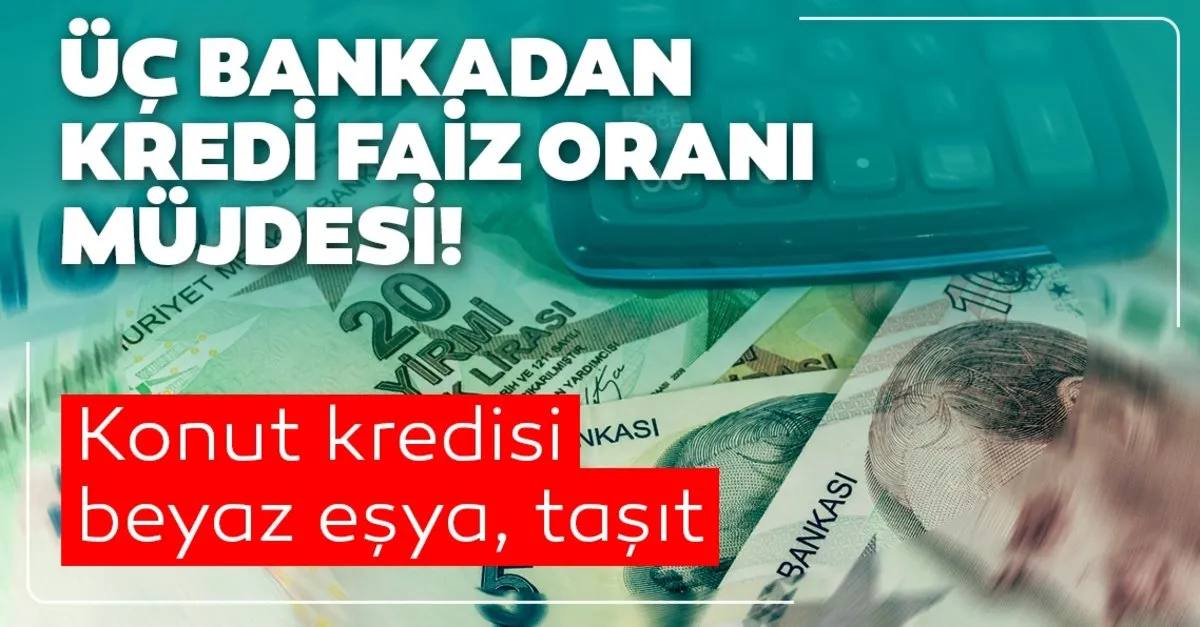 son dakika tasit ve konut kredisi faiz oranlari halkbank ziraat ve vakifbank konut kredisi basvuru sartlari son dakika haberler