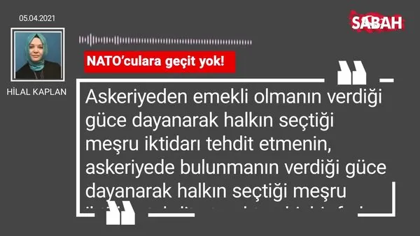 Hilal Kaplan | NATO’culara geçit yok!