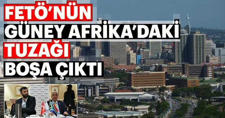 FETÖ’nün Güney Afrika’daki tuzağı boşa çıktı