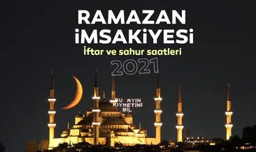 İstanbul İmsakiye 2021: İstanbul iftar vakti saat kaçta? İstanbul iftar saati ve il il iftar saatleri yayınlandı
