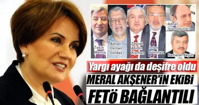 Akşener’in ekibi FETÖ bağlantılı