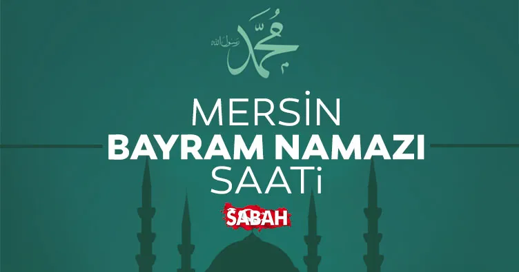 Mersin’de bayram namazı saat kaçta? 2026 Diyanet ile Mersin bayram namazı saati