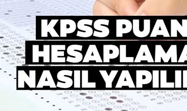 KPSS puan hesaplama nasıl yapılır? 2019 KPSS puanı nasıl hesaplanır?