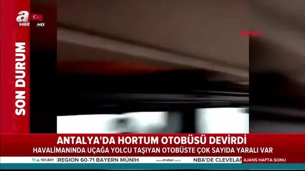 Antalya Havalimanı'nda fırtınanın devirdiği otobüsün içindeki panik anları kamerada!