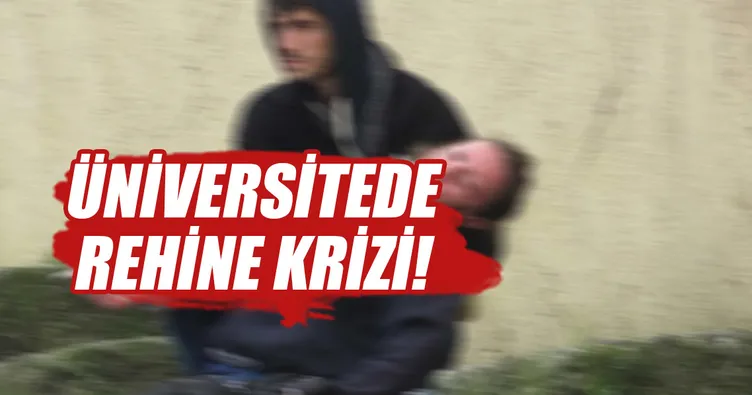 Üniversitede rehine krizi!