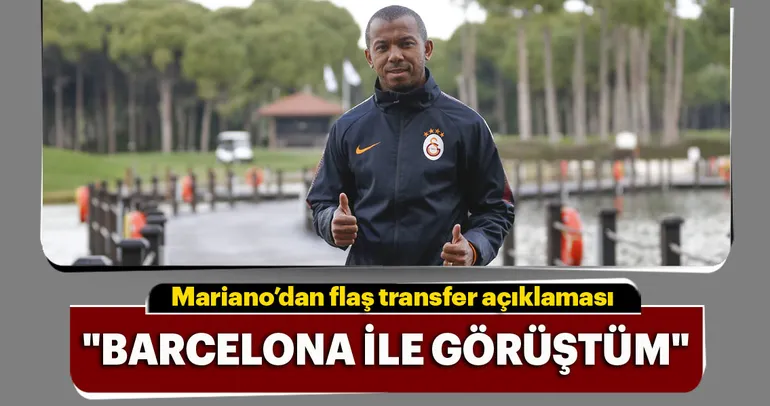 Mariano: Barcelona ile görüştüm