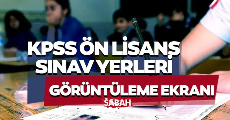 KPSS ÖN LİSANS SINAV YERLERİ 2024 belli oldu! ÖSYM ile 2024 KPSS sınav giriş belgesi nereden ve nasıl sorgulanır?