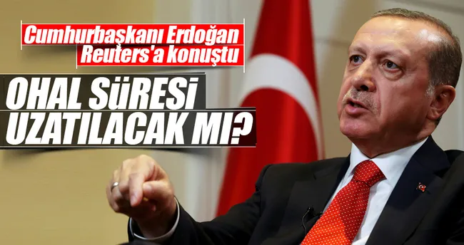 Cumhurbaşkanı Erdoğan Reuters’a konuştu
