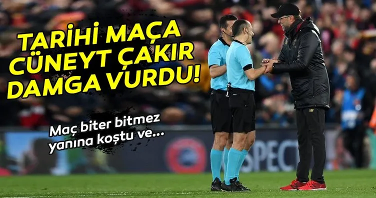Cüneyt Çakır, Liverpool - Barcelona maçına damgasını vurdu