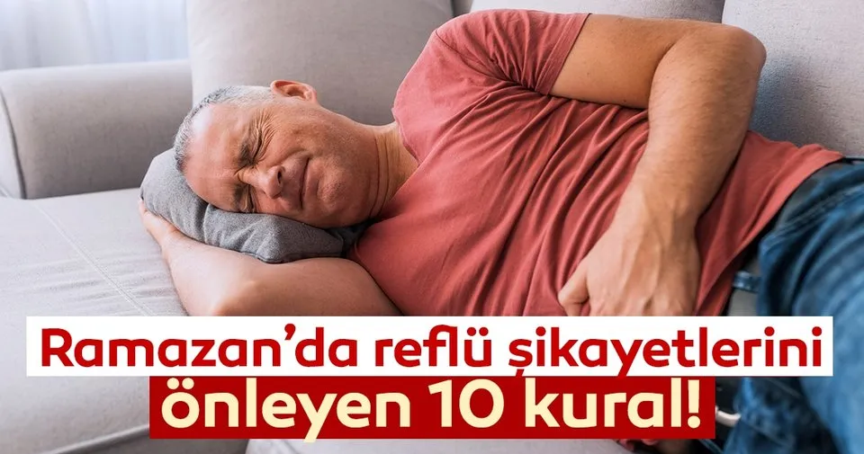 ramazan da reflu sikayetlerini azaltmak icin 10 kural sayfa 4 saglik haberleri