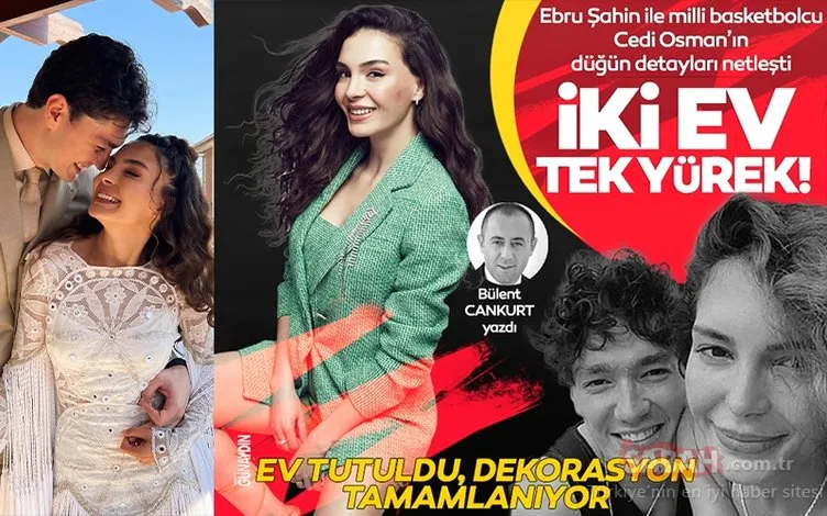 Güzel oyuncu Ebru Şahin ile milli basketbolcu Cedi Osman’ın düğün detayları netleşti...