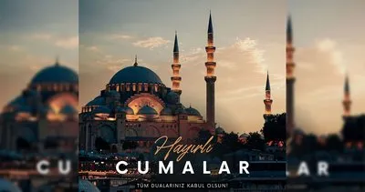 DUALI CUMA MESAJLARI 14 ŞUBAT 2025: Resimli, birbirinden farklı, duygusal Cuma mesajları ve Hayırlı Cumalar sözleri