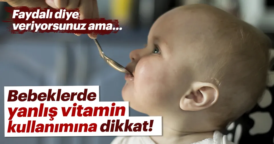 Bebeklerde yanlış vitamin kullanımına dikkat! Sayfa 8 Bebeklerde yanlış vitamin kullanımına dikkat! Sayfa 8