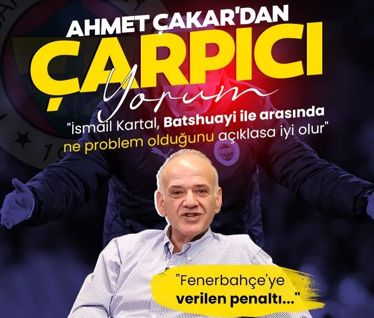 Ahmet Çakar’dan çarpıcı yorum! Fenerbahçe’ye verilen penaltı...
