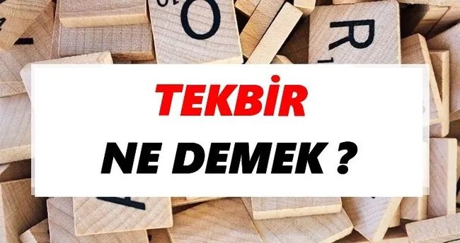 Tekbir Ne Demek? TDK’ya Göre Tekbir Sözlük Anlamı Nedir?