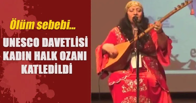 UNESCO davetlisi halk ozanı Ayten Gülçınar silahlı saldırıda hayatını kaybetti