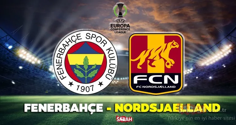 FENERBAHÇE MAÇI CANLI İZLE! Avrupa Konferans Ligi Fenerbahçe - Nordsjaelland maçı Exxen canlı yayın izle linki BURADA