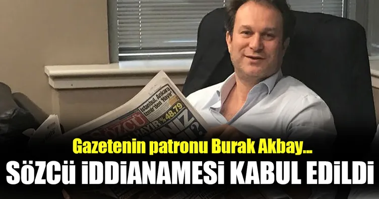 Sözcü iddianamesi kabul edildi