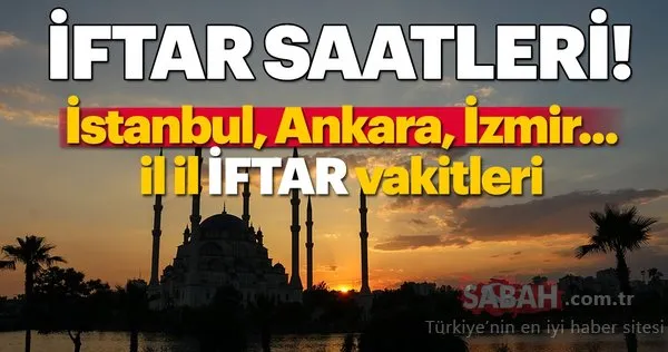 iftar saatleri iftara ne kadar kaldi 2018 iftar vakitleri il il imsakiye ve iftar saat kacta galeri yasam