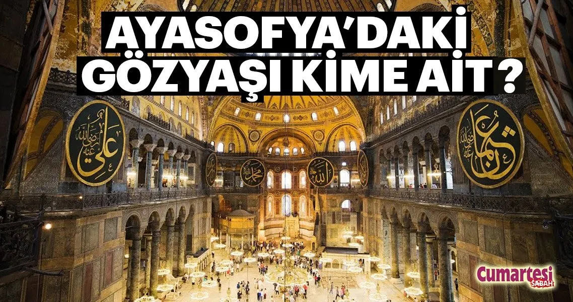 ayasofya daki gozyasi kime ait