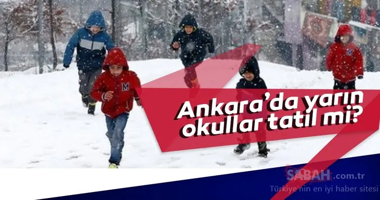 Ankara’da okullar tatil mi? 26 Aralık Ankara’da yarın okullar tatil olacak mı? Valilik açıkladı mı?