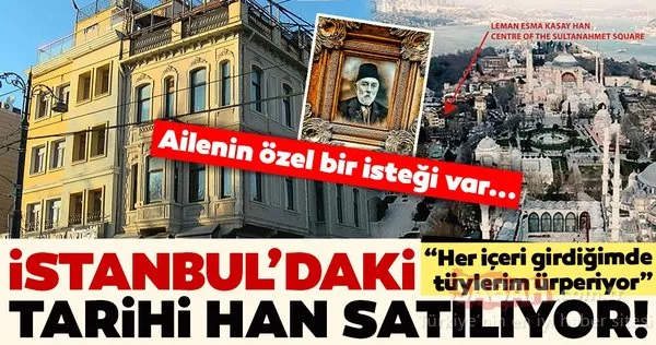 İstanbul'daki tarihi han satılıyor! Ailenin özel bir isteği var...