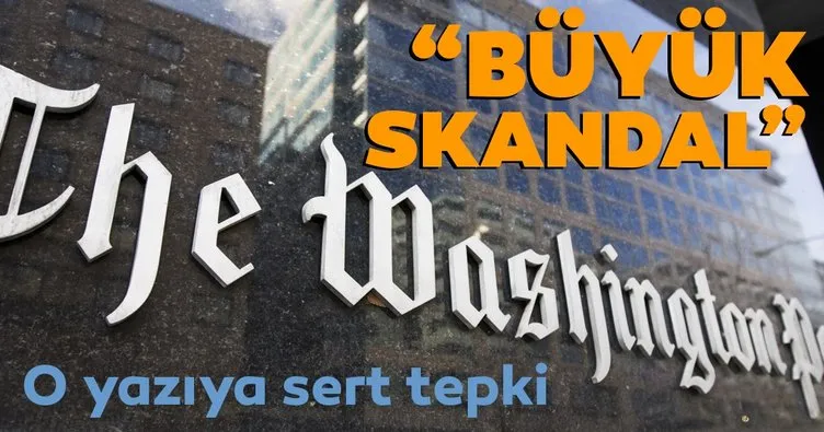 Cumhurbaşkanlığı'ndan Washington Post'a sert tepki: Büyük bir skandaldır