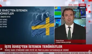 Son dakika: O isimlere A Haber ulaştı! İşte İsveç’ten istenen teröristlerin isimleri