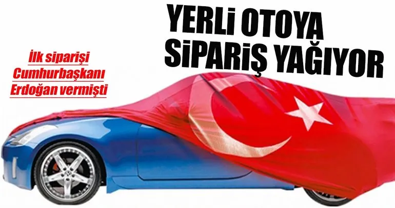 Yerli otoya sipariş yağıyor