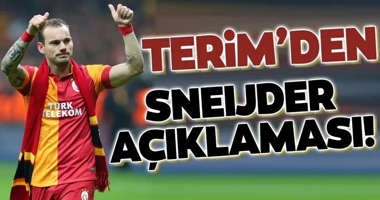 Fatih Terim’den Sneijder açıklaması!