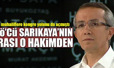 Ferhat Sarıkaya’nın parası o hâkimden