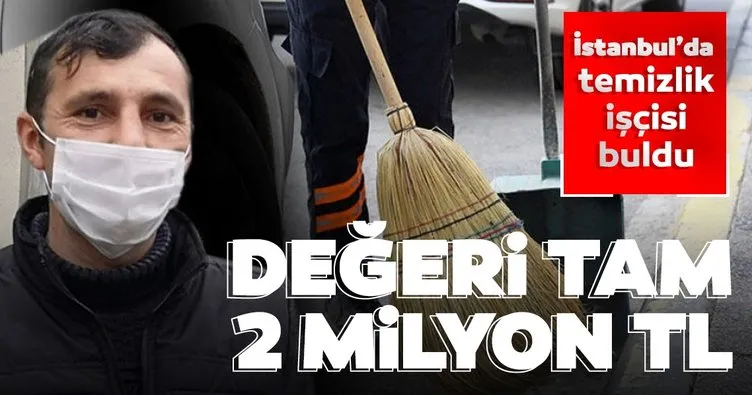 İstanbul’da temizlik işçisi buldu! Değeri tam 2 milyon TL