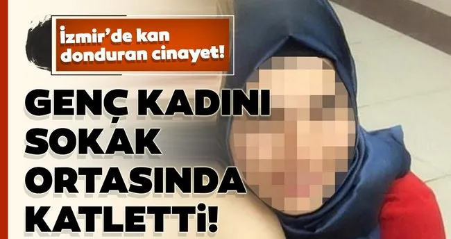 Izmir De Kadin Cinayeti Sultan Eski Esi Tarafindan Olduruldu Son Dakika Haberler