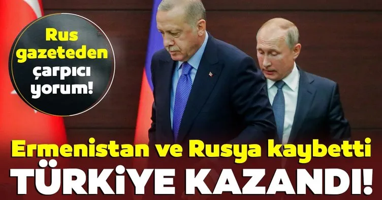 Son dakika! Rus gazetesi yazdı: Ermenistan ve Rusya kaybetti, Türkiye kazandı